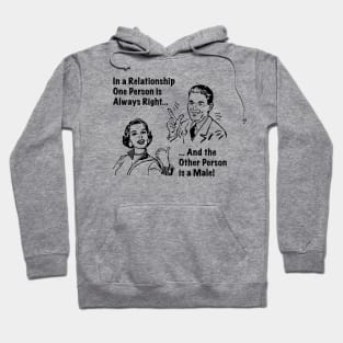 In a relationship one person is always right, and the other person is a male Hoodie